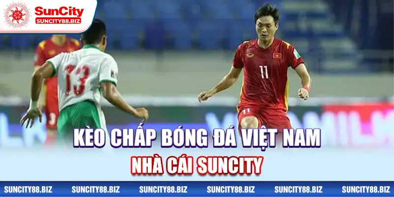 Kèo chấp bóng đá Việt Nam